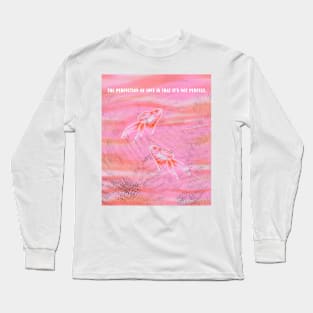 Perfection of Love is Imperfect Fishes Funny Valentines Day Long Sleeve T-Shirt